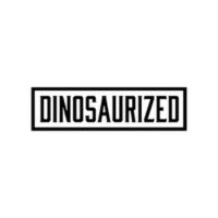Dinosaurized